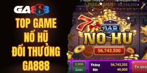 Top game nổ hũ đổi thưởng GA888
